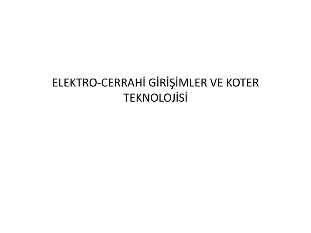 Elektro Cerrah G R Mler Ve Koter Teknoloj S Ppt Indir